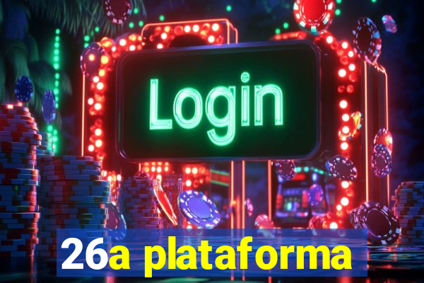 26a plataforma